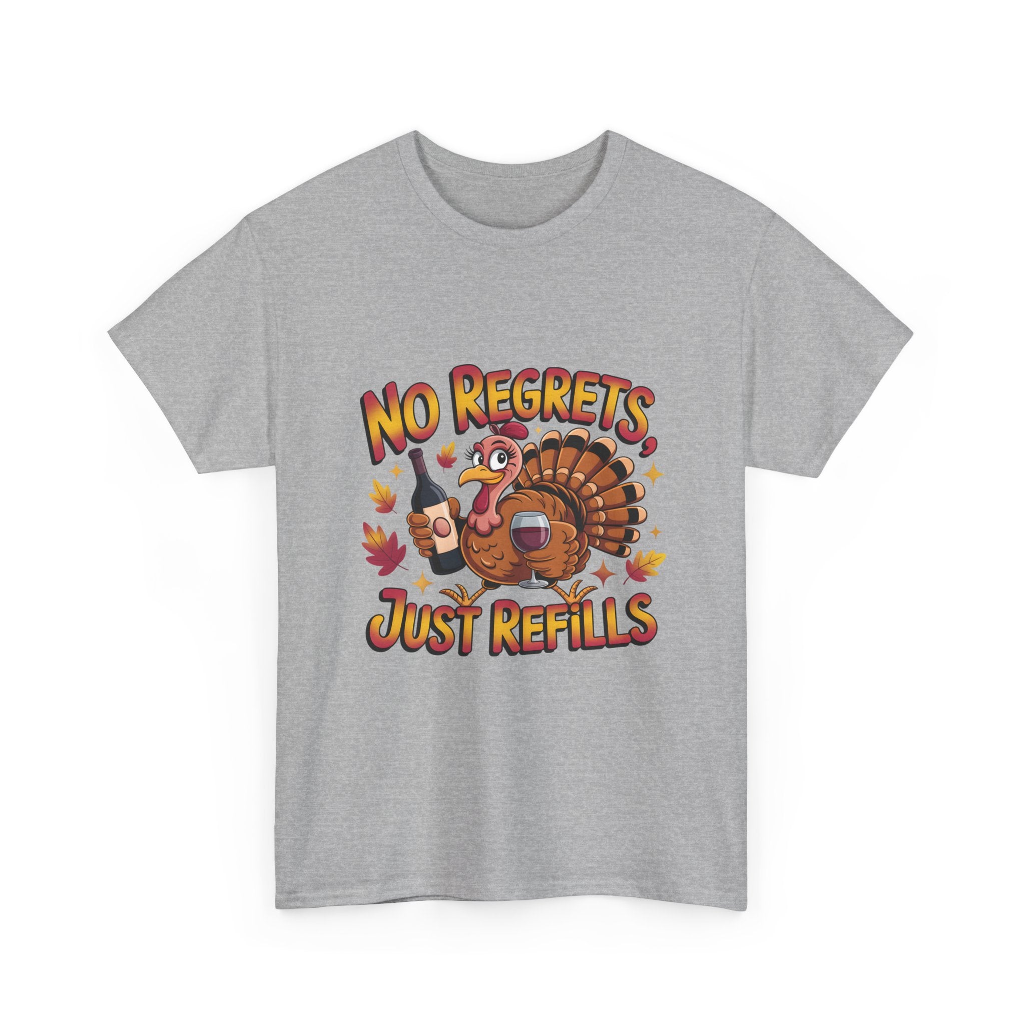 Thanksgiving Turkey Tee - "No Regrets Just Refills" Funny Holiday T-Shirt