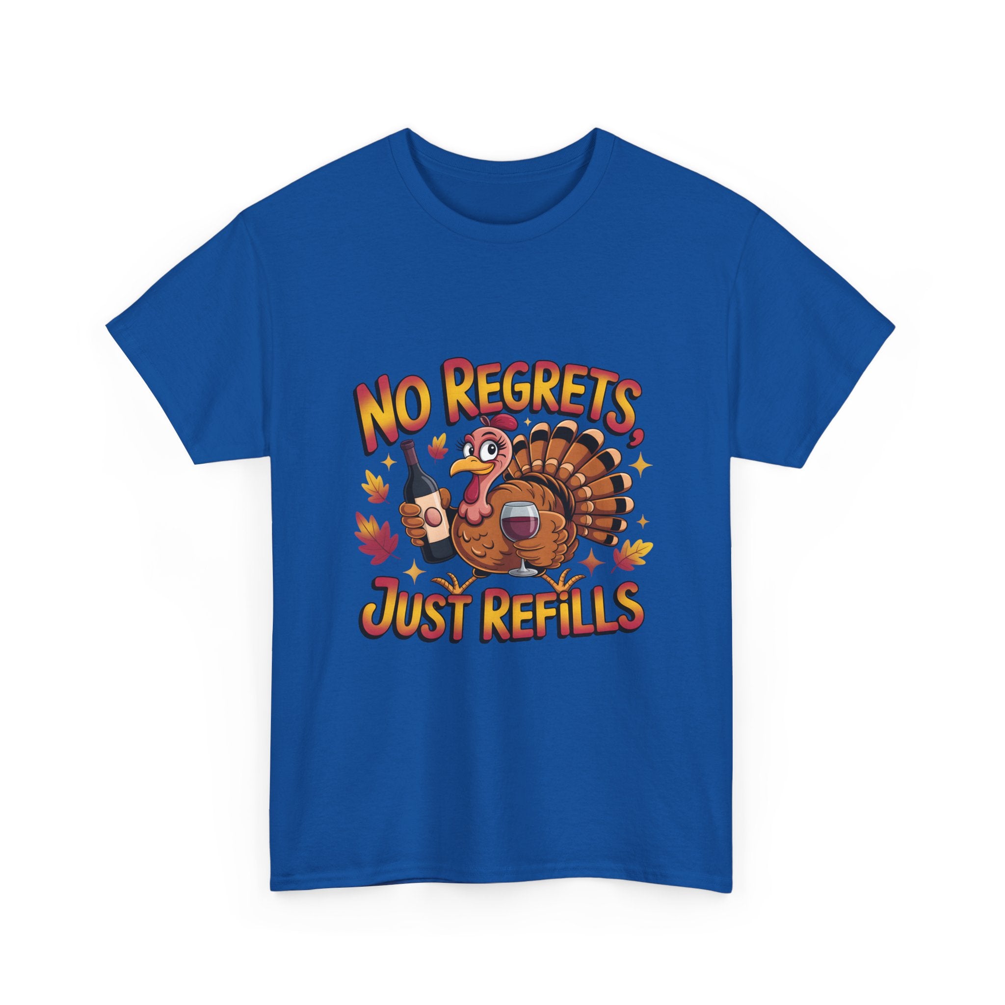 Thanksgiving Turkey Tee - "No Regrets Just Refills" Funny Holiday T-Shirt