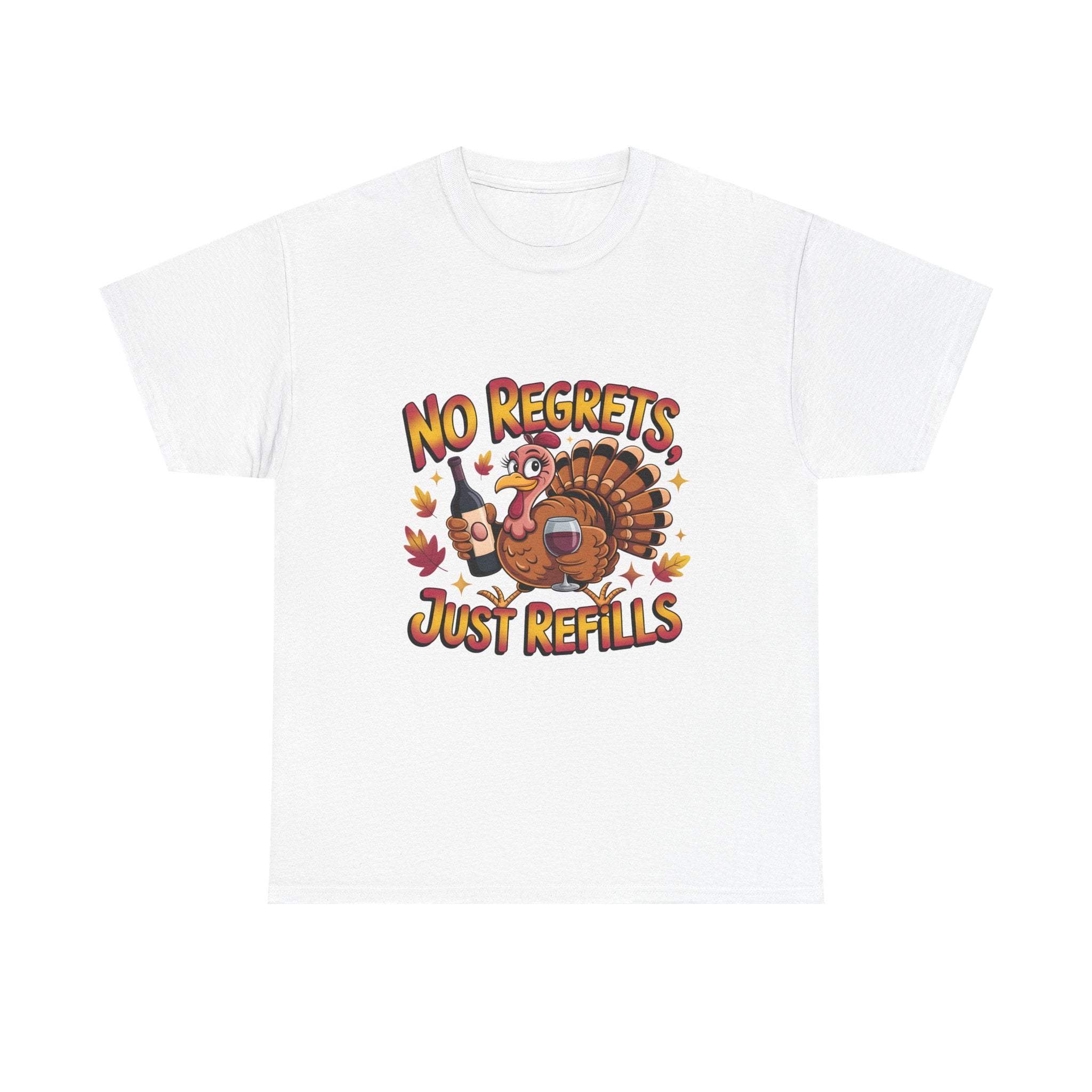 Thanksgiving Turkey Tee - "No Regrets Just Refills" Funny Holiday T-Shirt