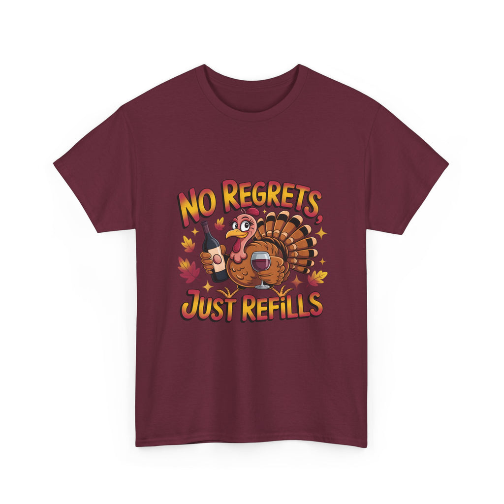 Thanksgiving Turkey Tee - "No Regrets Just Refills" Funny Holiday T-Shirt