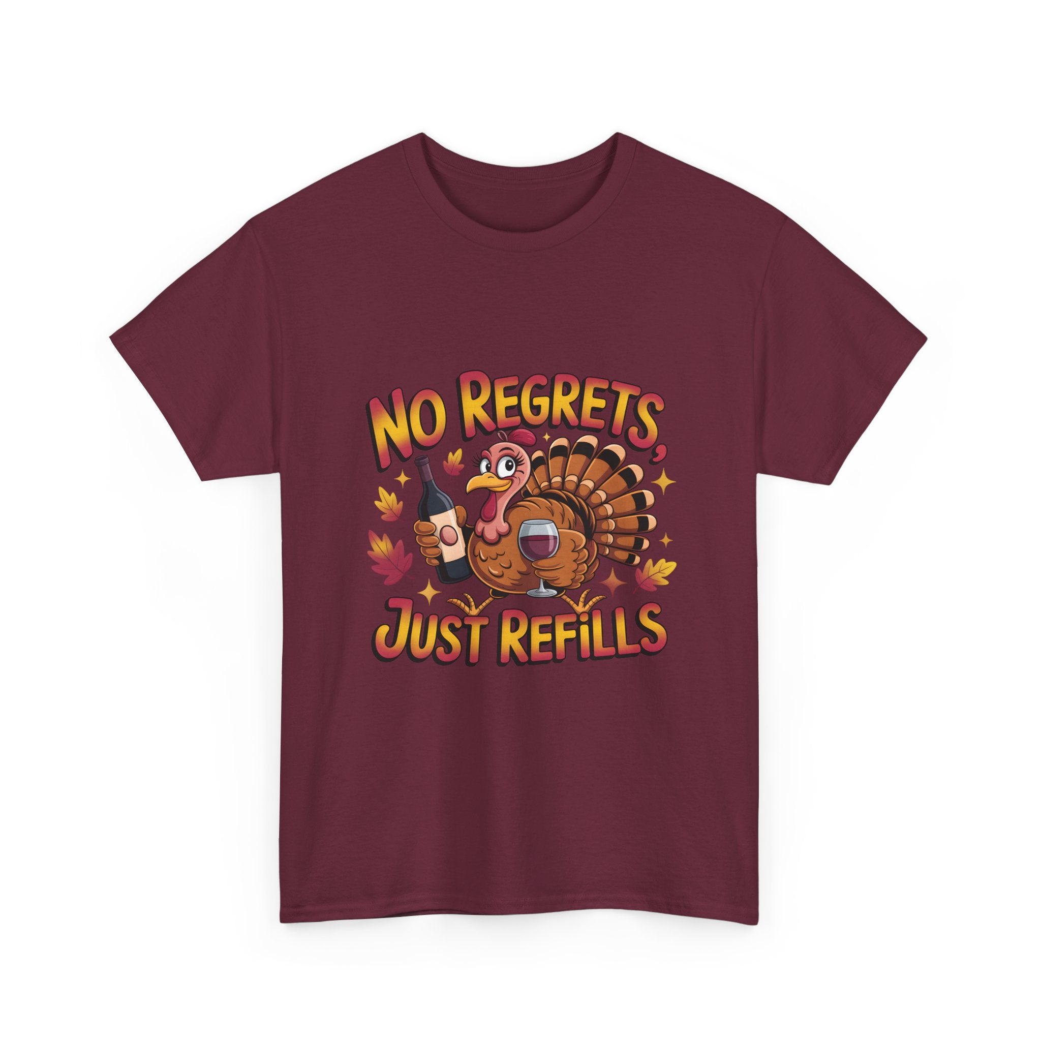 Thanksgiving Turkey Tee - "No Regrets Just Refills" Funny Holiday T-Shirt