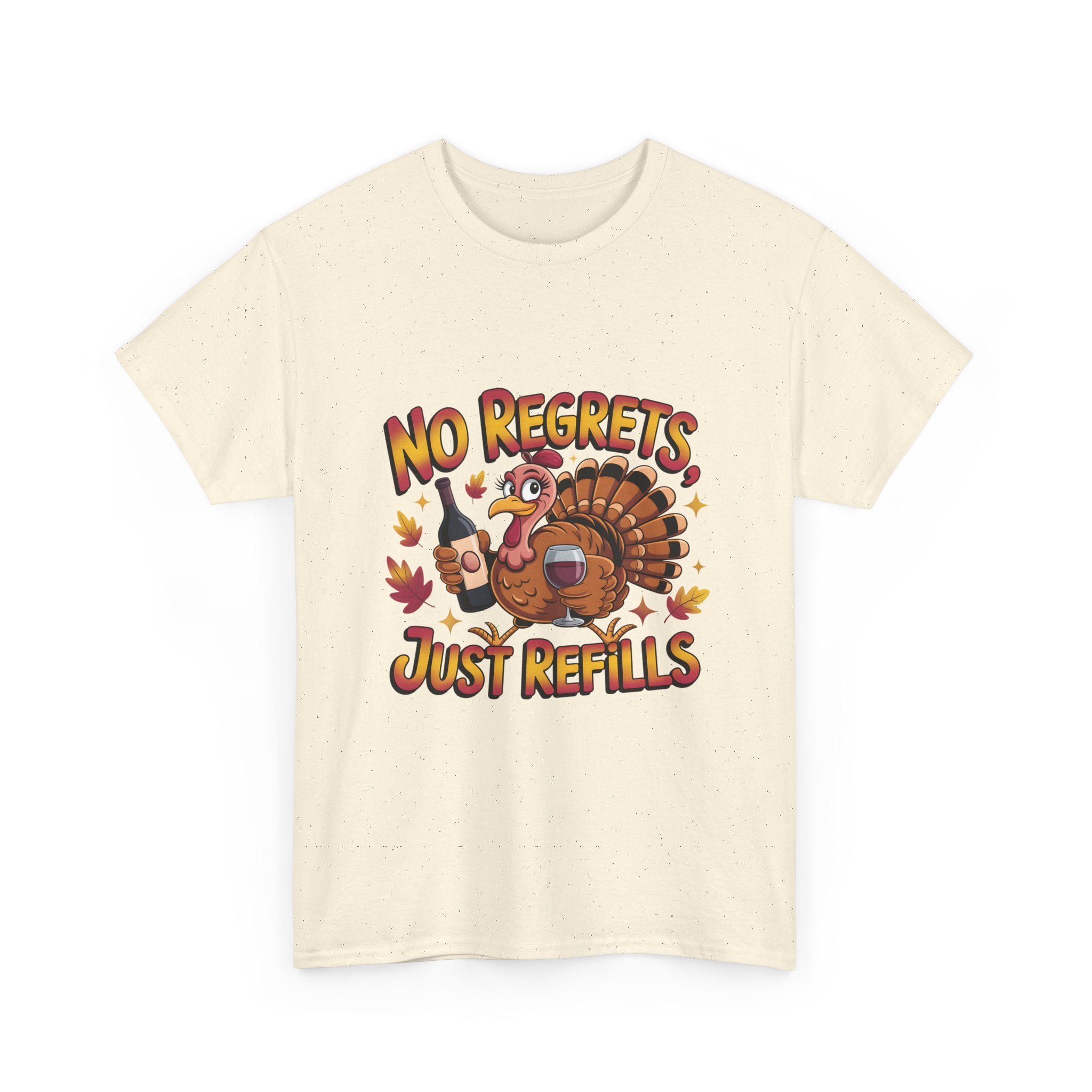 Thanksgiving Turkey Tee - "No Regrets Just Refills" Funny Holiday T-Shirt