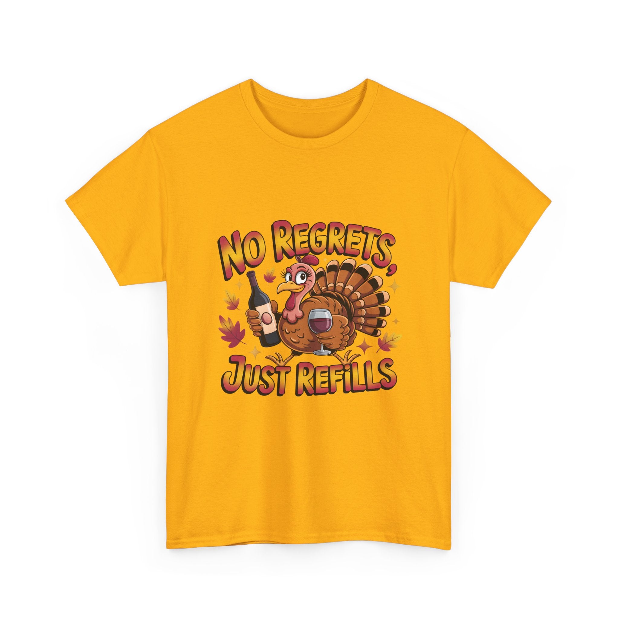 Thanksgiving Turkey Tee - "No Regrets Just Refills" Funny Holiday T-Shirt