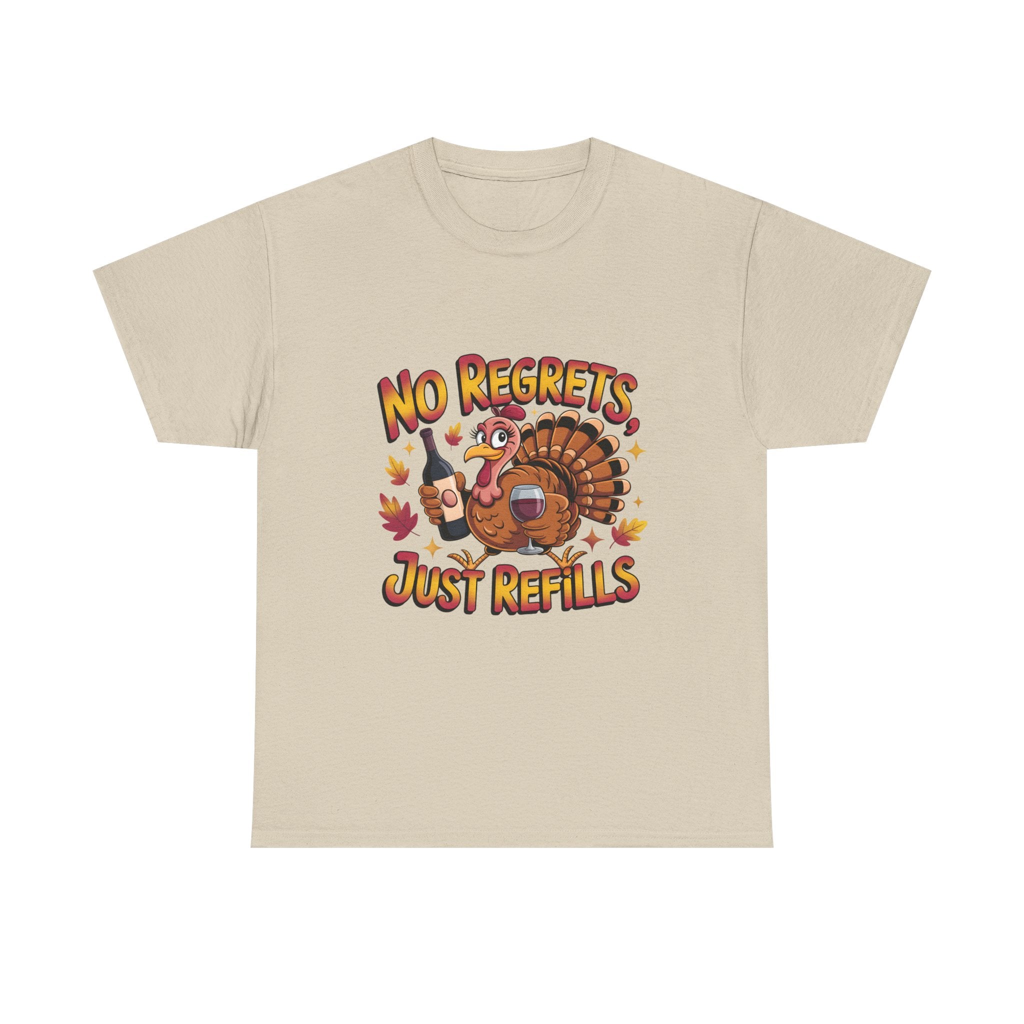 Thanksgiving Turkey Tee - "No Regrets Just Refills" Funny Holiday T-Shirt