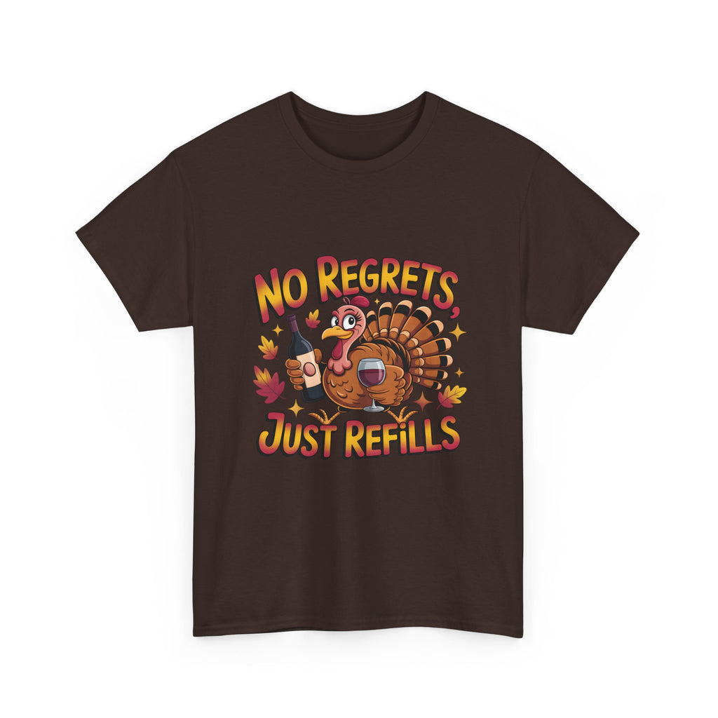 Thanksgiving Turkey Tee - "No Regrets Just Refills" Funny Holiday T-Shirt