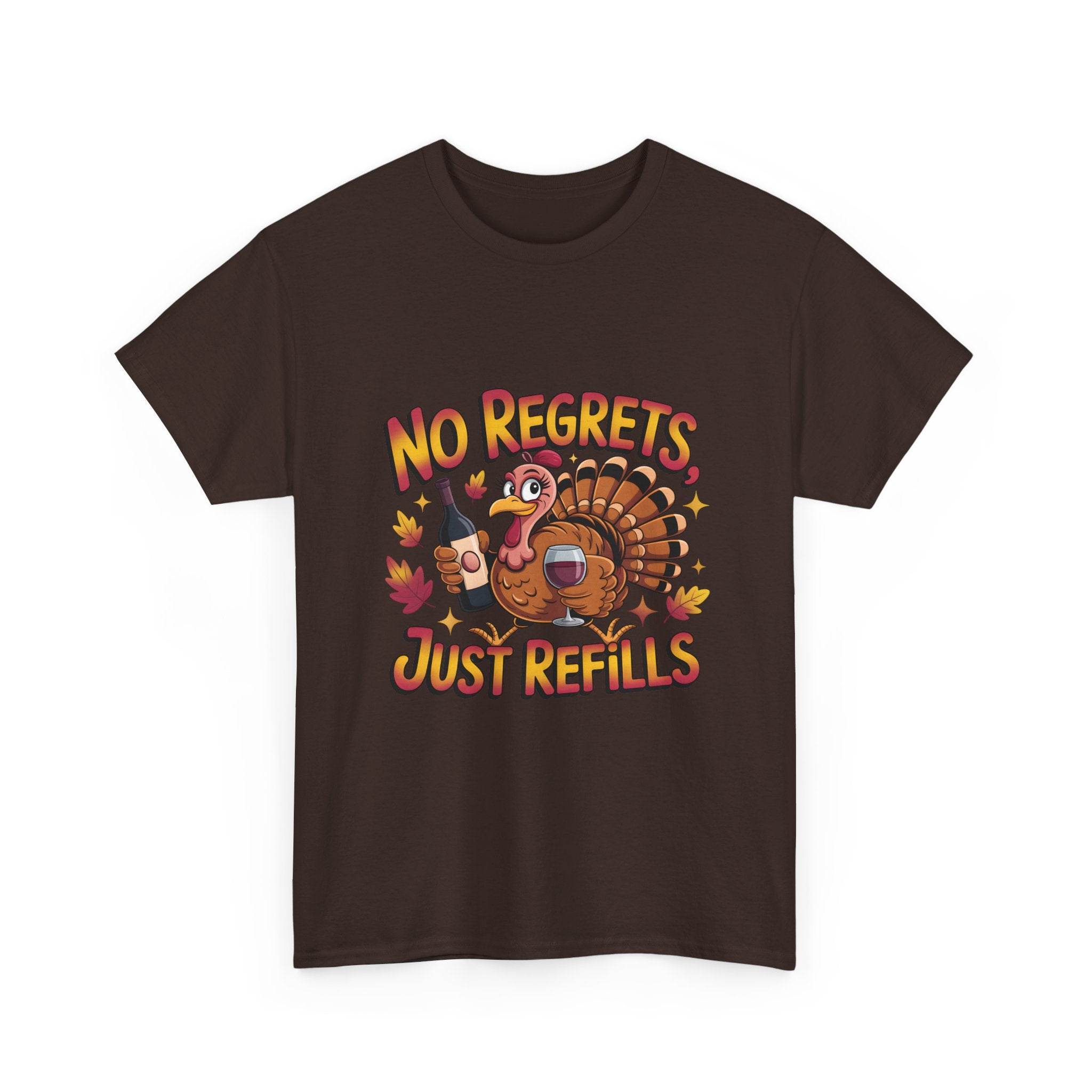 Thanksgiving Turkey Tee - "No Regrets Just Refills" Funny Holiday T-Shirt
