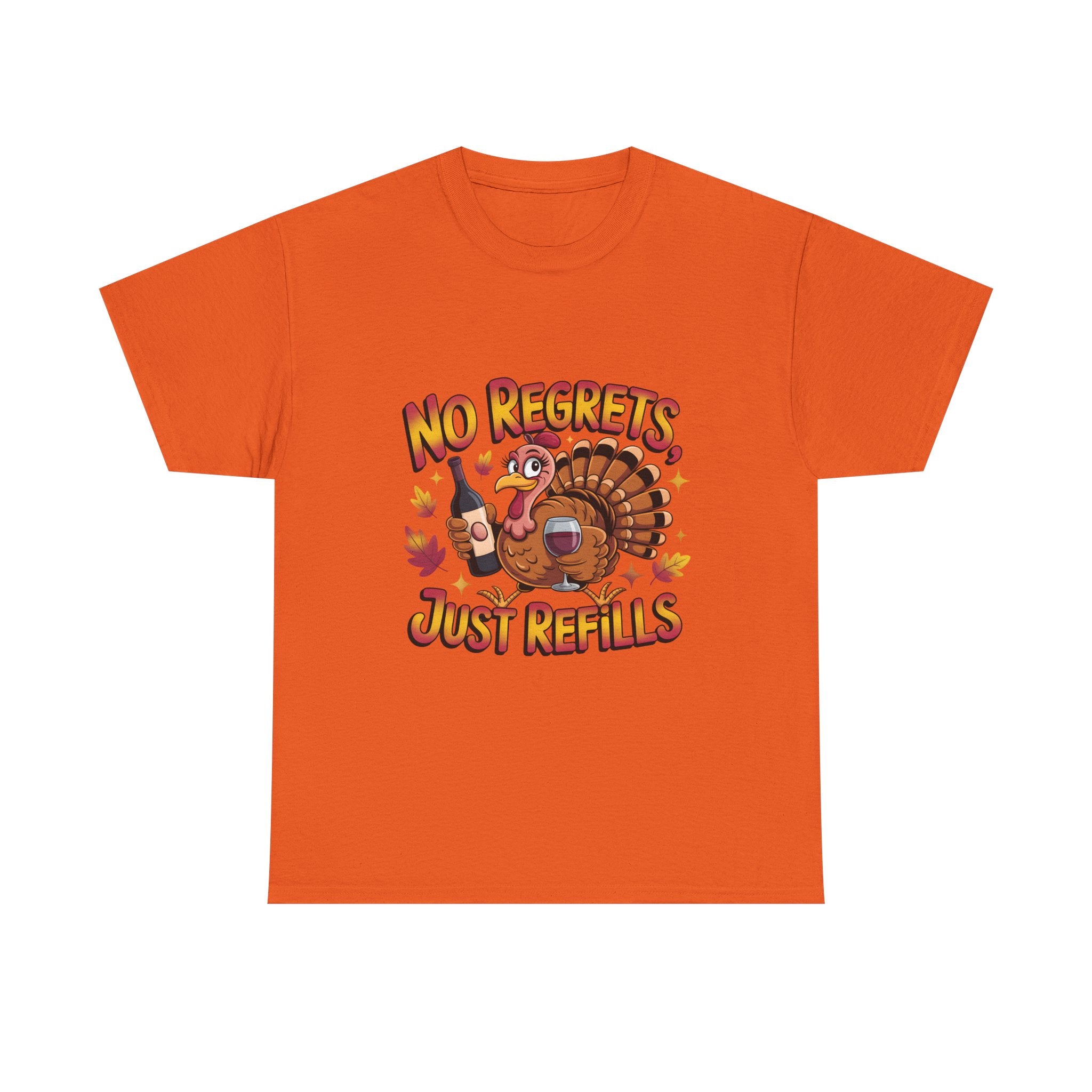 Thanksgiving Turkey Tee - "No Regrets Just Refills" Funny Holiday T-Shirt
