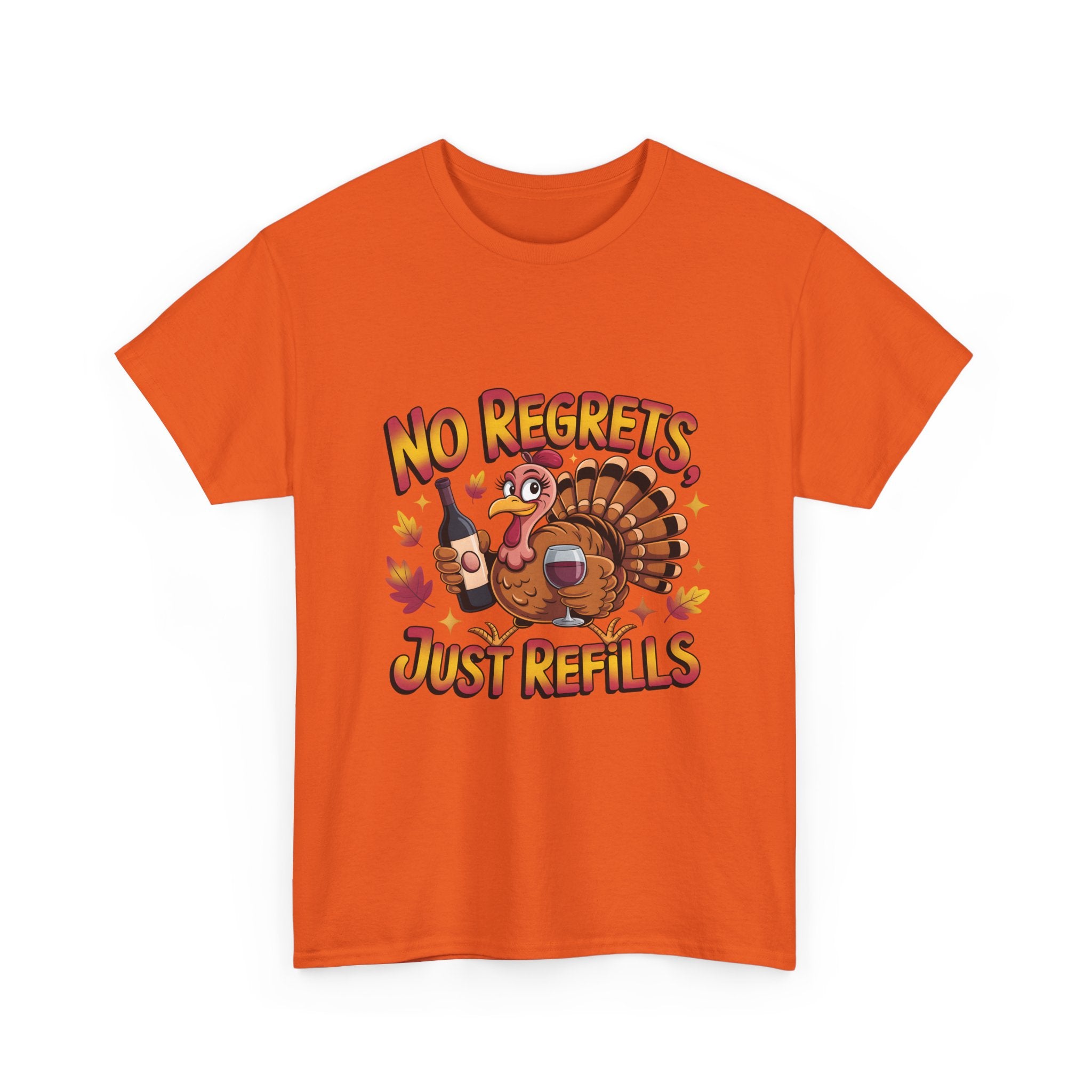 Thanksgiving Turkey Tee - "No Regrets Just Refills" Funny Holiday T-Shirt