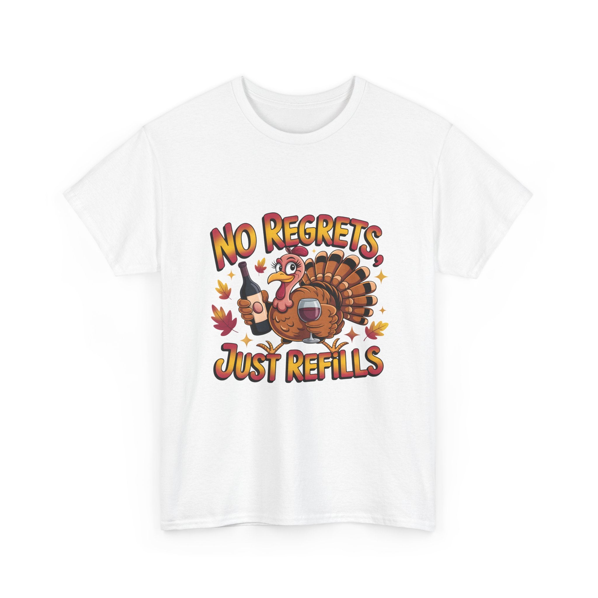 Thanksgiving Turkey Tee - "No Regrets Just Refills" Funny Holiday T-Shirt