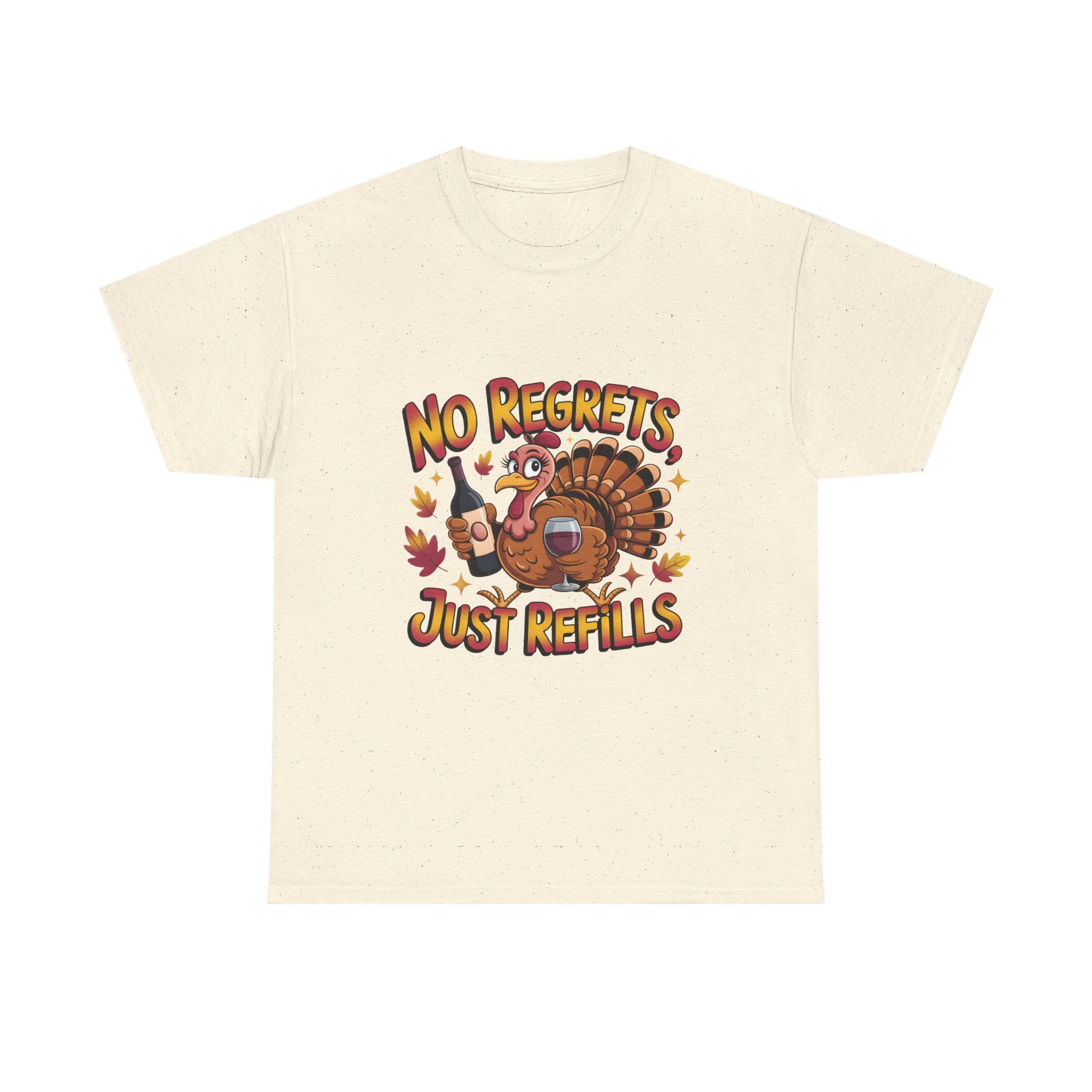 Thanksgiving Turkey Tee - "No Regrets Just Refills" Funny Holiday T-Shirt