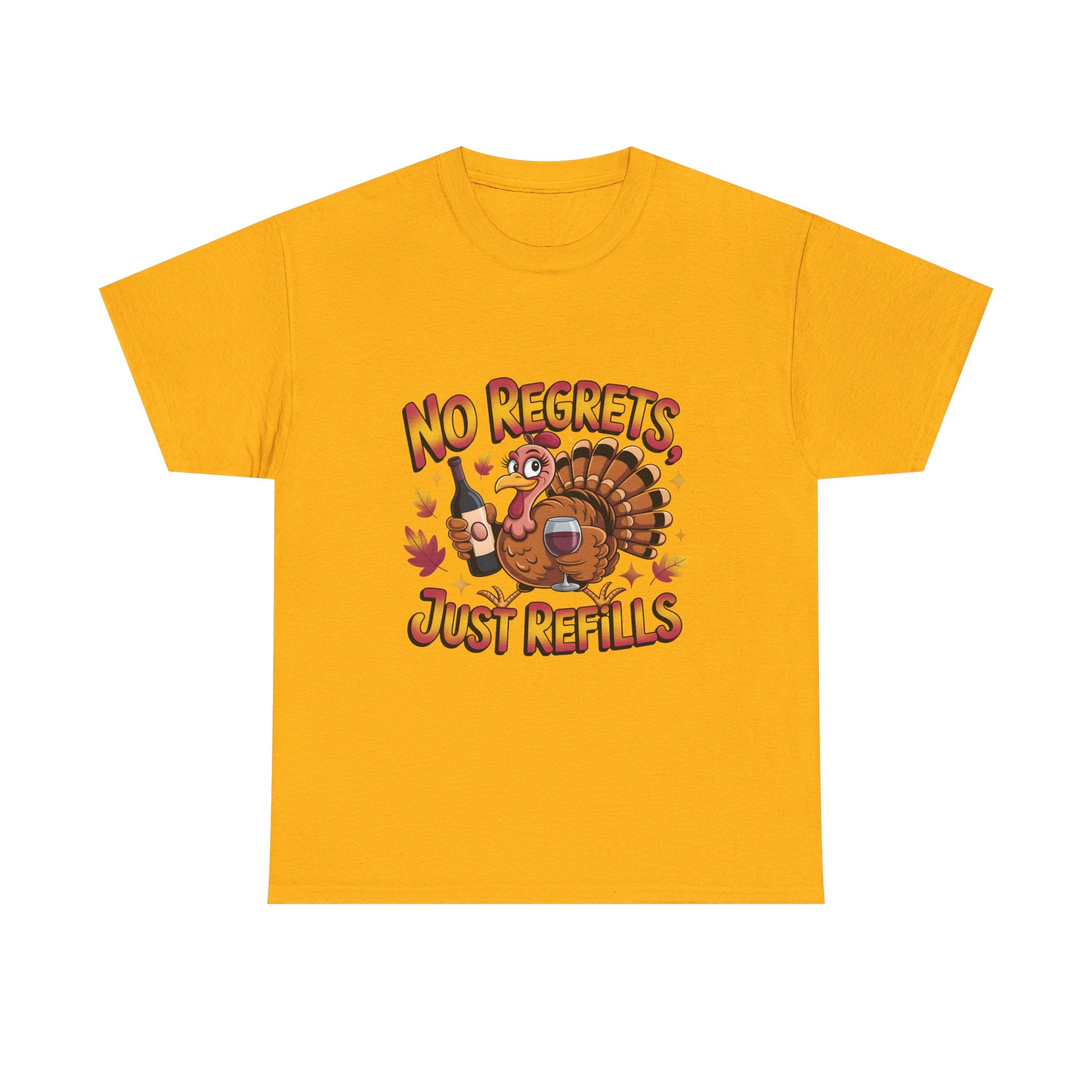 Thanksgiving Turkey Tee - "No Regrets Just Refills" Funny Holiday T-Shirt