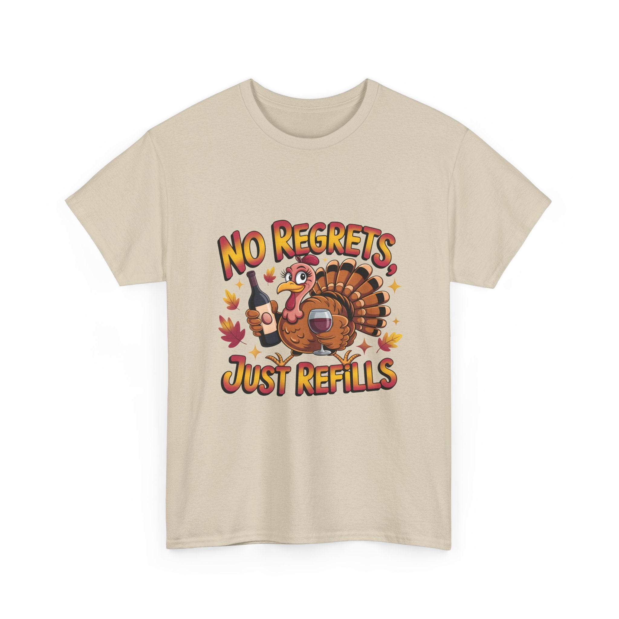 Thanksgiving Turkey Tee - "No Regrets Just Refills" Funny Holiday T-Shirt