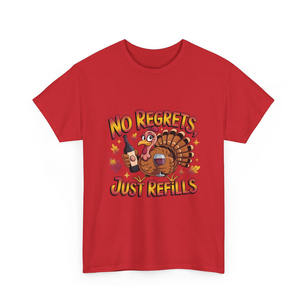 Thanksgiving Turkey Tee - "No Regrets Just Refills" Funny Holiday T-Shirt